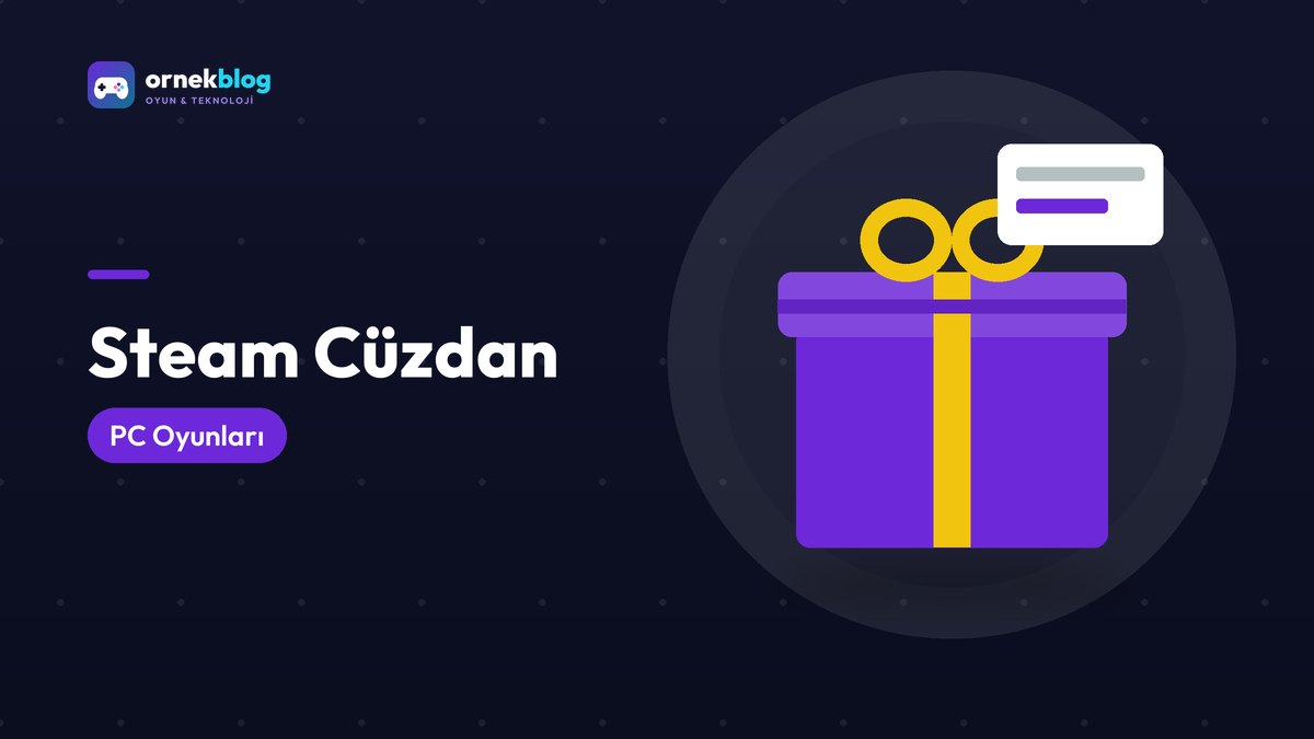 Steam Cüzdan Kodu Nasıl Kullanılır? Bilgisayar, Web ve Mobil Adımları